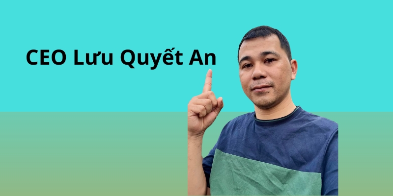 CEO Lưu Quyết An – Người Lãnh Đạo Đứng Sau Five88