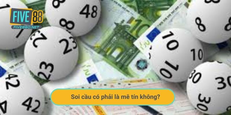 Soi cầu có phải là mê tín không?