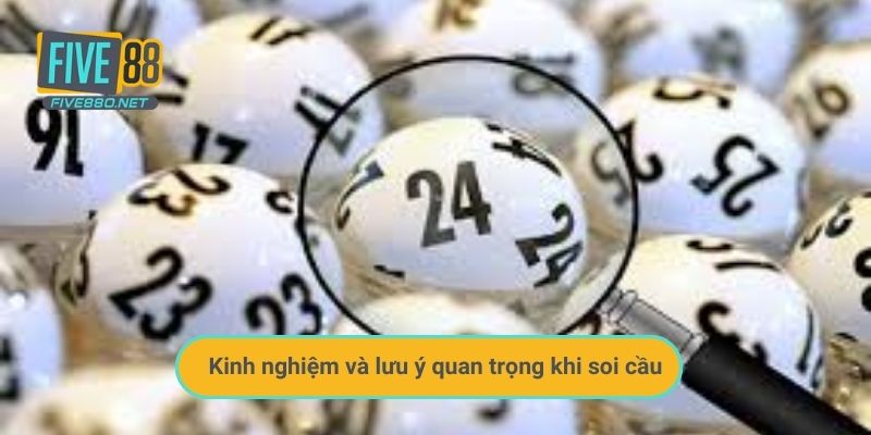 Kinh nghiệm và lưu ý quan trọng khi soi cầu