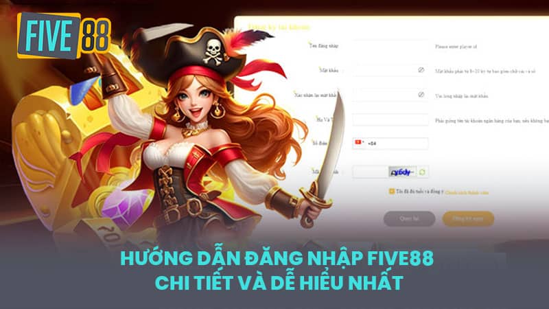 Đăng Nhập Five88 – Hướng Dẫn Chi Tiết Dành Cho Người Mới