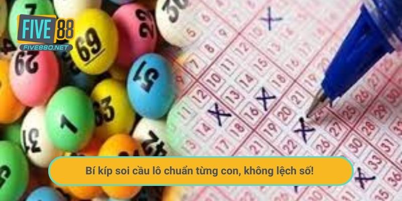 Bí kíp soi cầu lô chuẩn từng con, không lệch số!