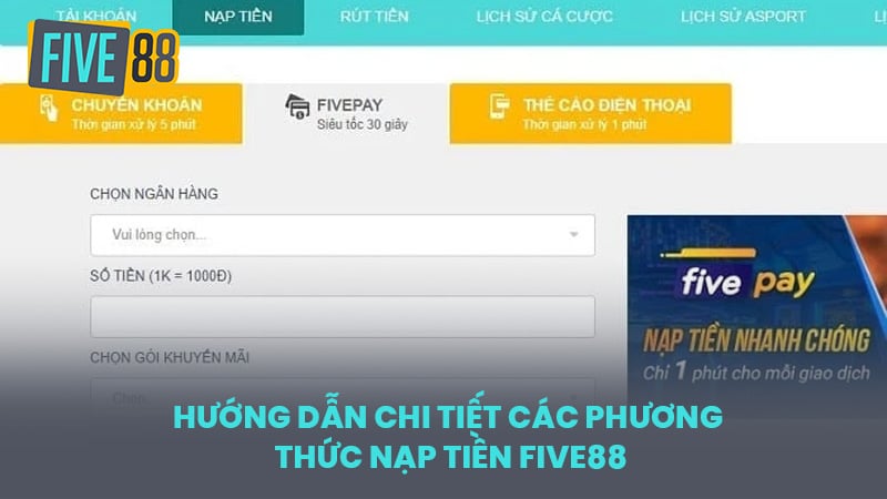 Hướng Dẫn Nạp Tiền Five88 An Toàn, Hiệu Quả Nhất Hiện Nay