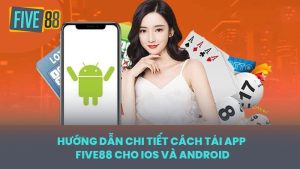 Tải App Five88 Miễn Phí – Cài Nhanh, Chơi Mượt 2025