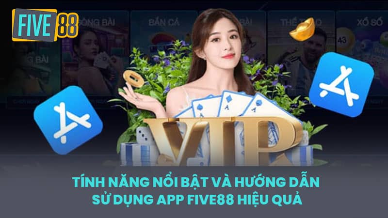 Tính năng nổi bật app Five88